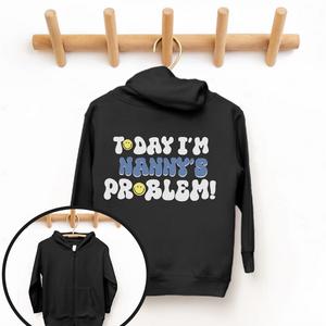 Today I'm Nanny's Problem Kids Back Logo Zip Up Hoodie