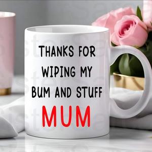 Funny Thanks Mum Gift - White Mug - Perfect Gift for Mother's Day, Birthday, or Christmas - Reuse