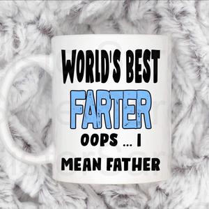 World's Best Farter... I mean Father - White Ceramic Mug for Dad, Perfect Gift for Father's Day, Birthday or Christmas - Reuse, Cup, Washable