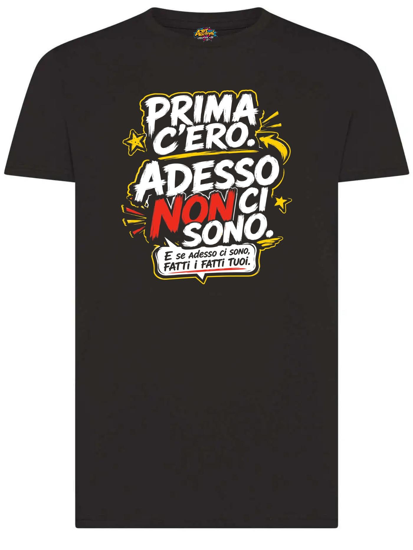 T-shirt Prima c'ero adesso non ci sono 100% Cotone Grafica Pop Super Colorata Comfortabile per Estati Aperitivi e Vacanze